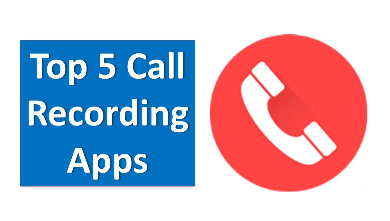 Top 5 Call Recording Apps for Smartphones in 2023