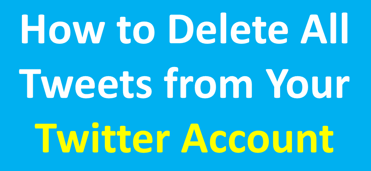 How to Delete All Tweets from Your Twitter Account