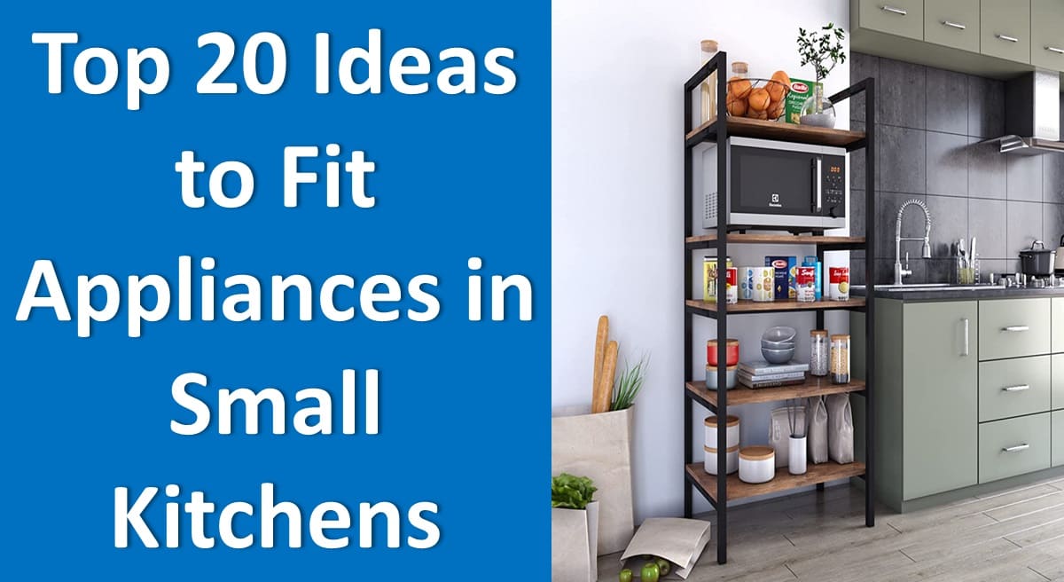 Top 20 Ideas to Fit Appliances in Small Kitchens