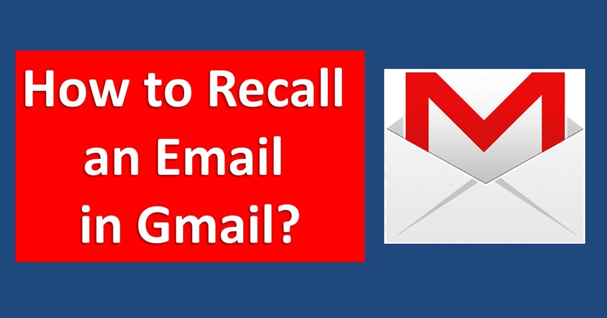 How to Recall an Email in Gmail? Mobile and PC