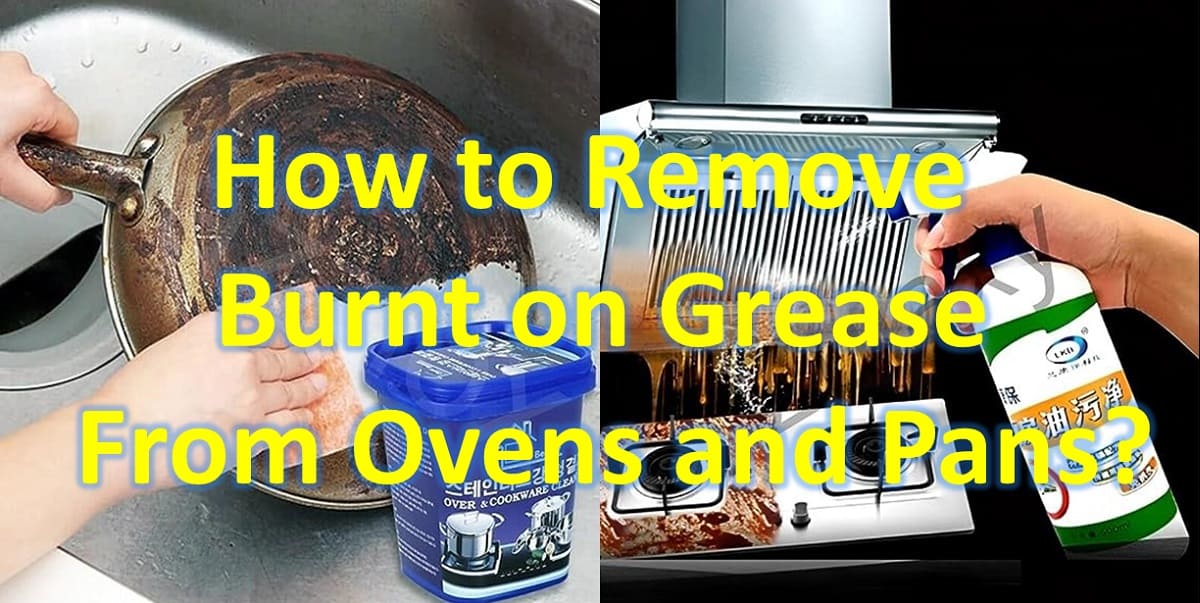 How to Remove Burnt on Grease From Ovens and Pans?