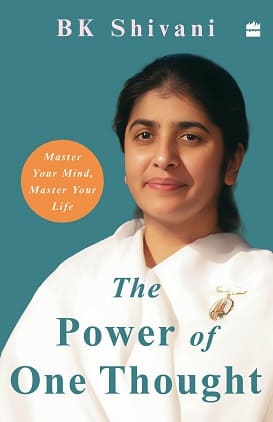 The Power of One Thought Book by Author BK Shivani