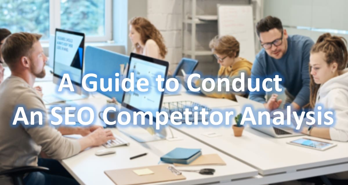 A Guide to Conducting An SEO Competitor Analysis