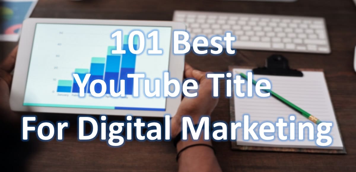 101 Best YouTube Title For Digital Marketing