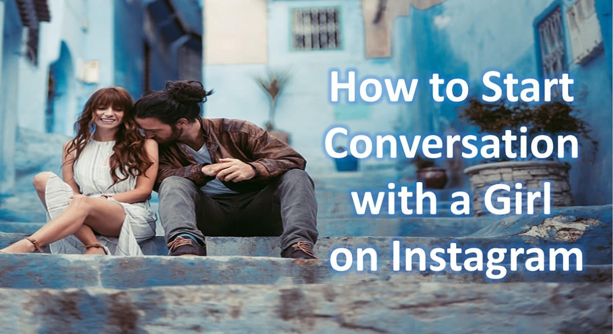 How to Start Conversation with a Girl on Instagram