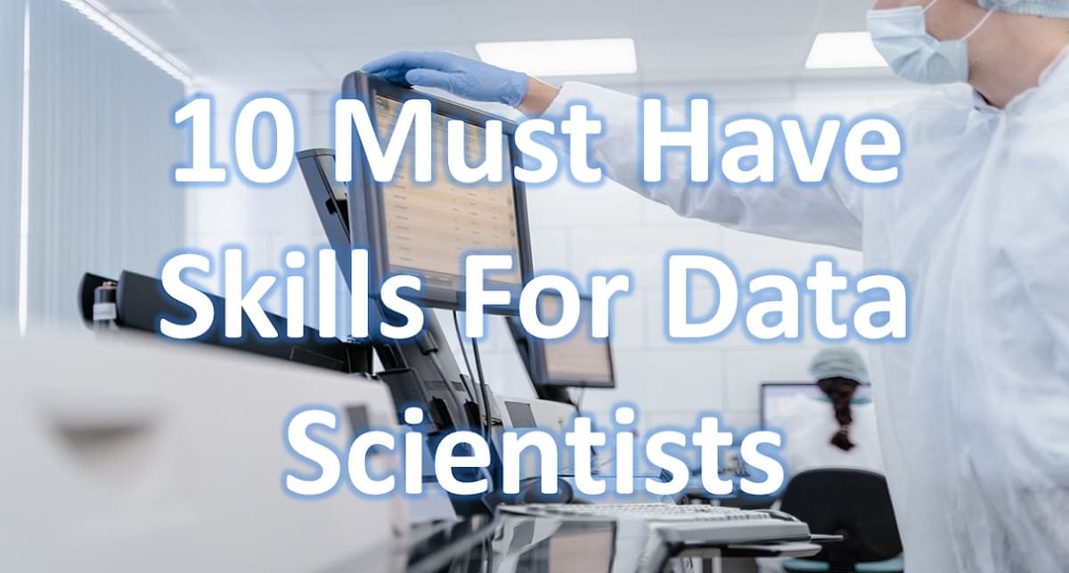 10 Must Have Skills For Data Scientists in 2024