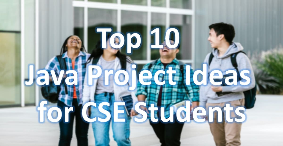 Top 10 Java Project Ideas for CSE Students in 2024