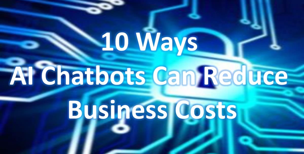 10 Ways AI Chatbots Can Reduce Business Costs