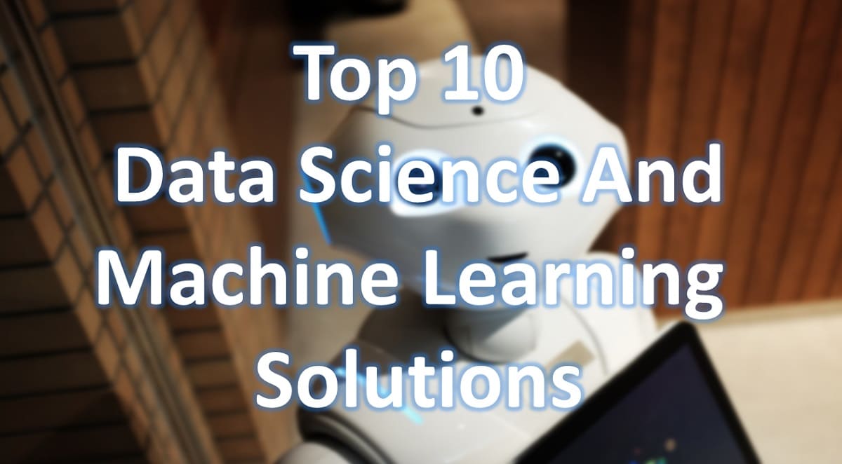 Top 10 Data Science and Machine Learning Solutions for 2024