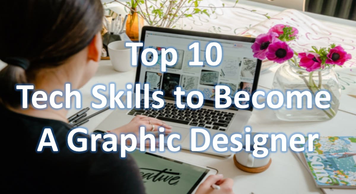 Top 10 Tech Skills to Become a Graphic Designer