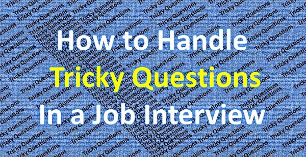 How to Handle Tricky Questions in a Job Interview