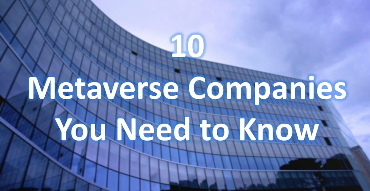 10 Metaverse Companies You Need to Know About in 2024