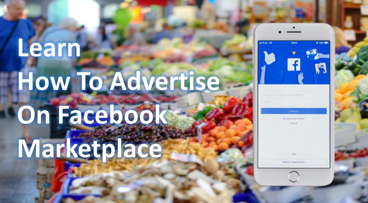 Learn How To Advertise on Facebook Marketplace