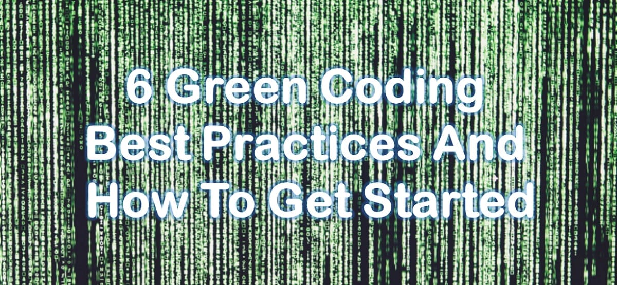 6 Green Coding Best Practices And How To Get Started