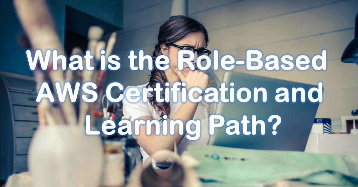 What is the Role-Based AWS Certification and Learning Path?
