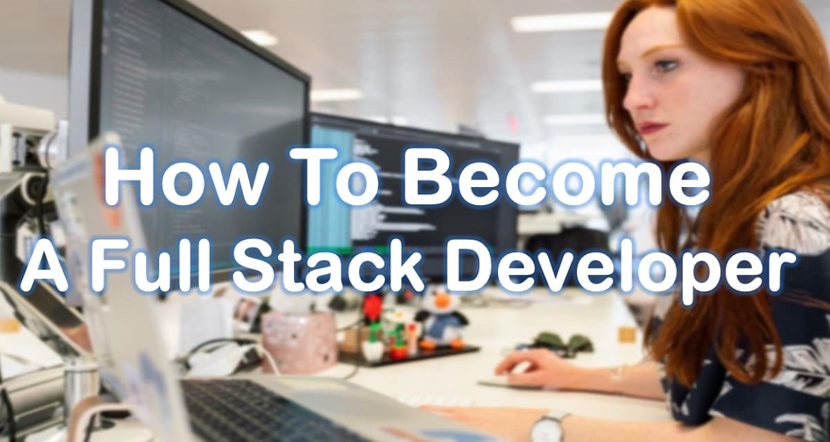 How To Become a Full Stack Developer in 2024