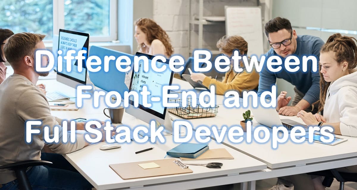Difference Between Front-End and Full Stack Developers