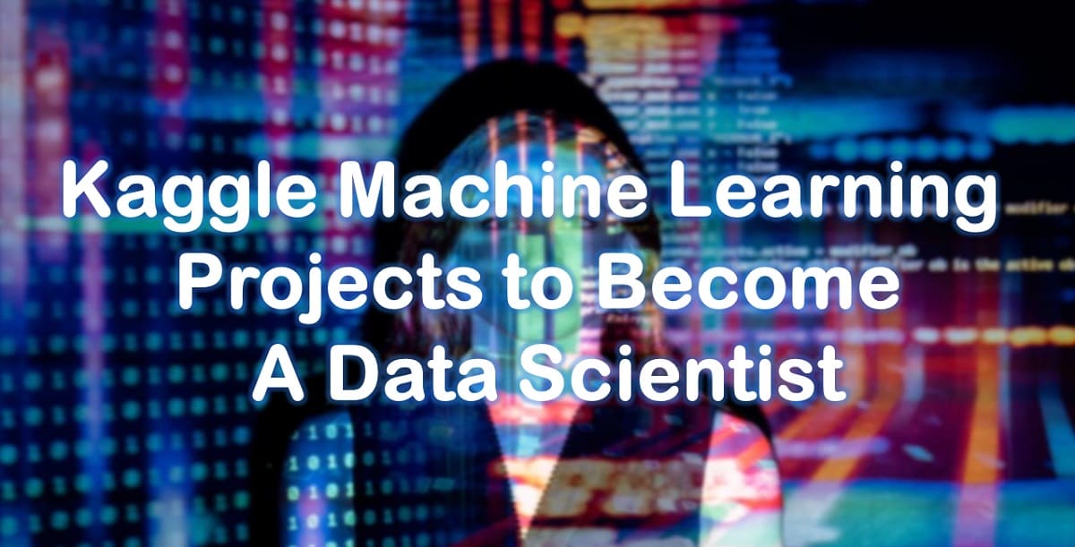 Top 11 Kaggle Machine Learning Projects to Become A Data Scientist in 2024