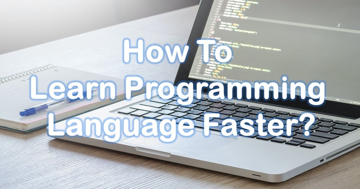 How To Learn Programming Language Faster?