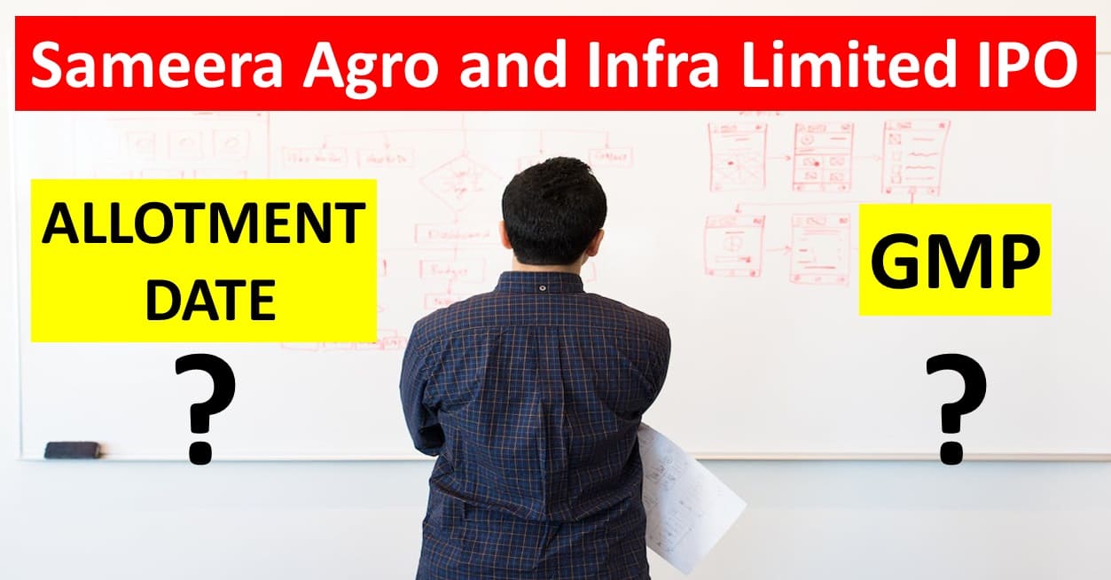 Sameera Agro And Infra IPO Allotment Date, Price and GMP
