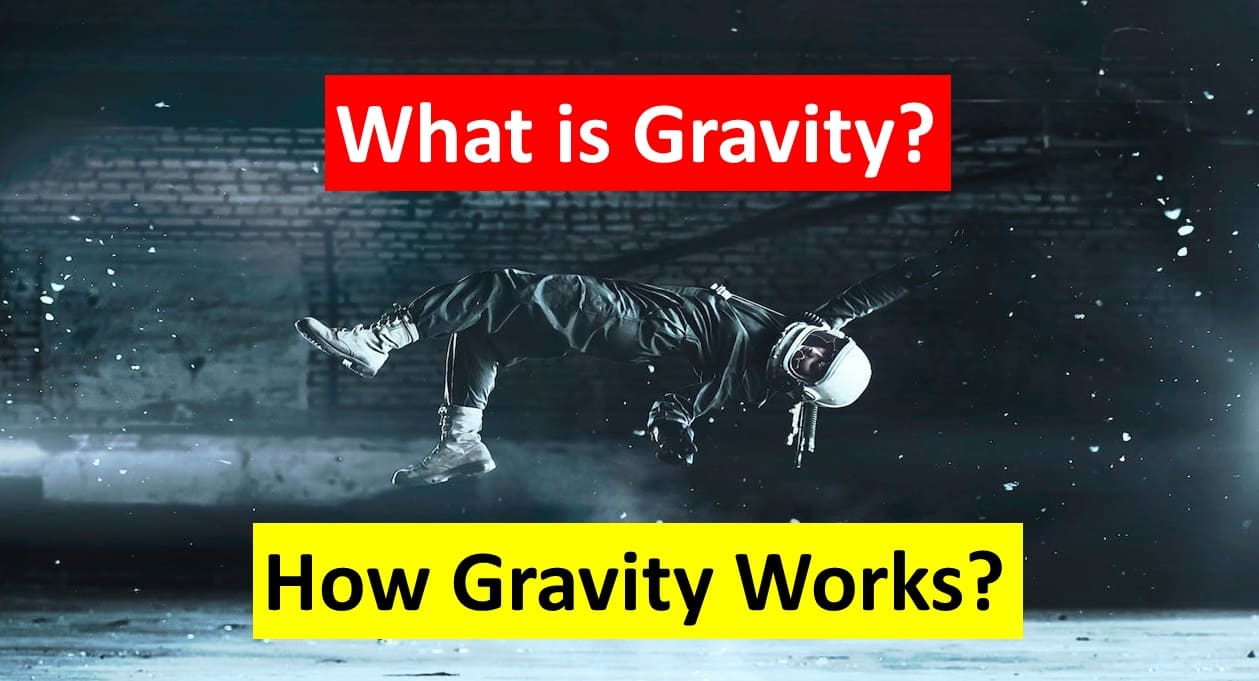 What is Gravity and How Gravity Works? Expert Guide