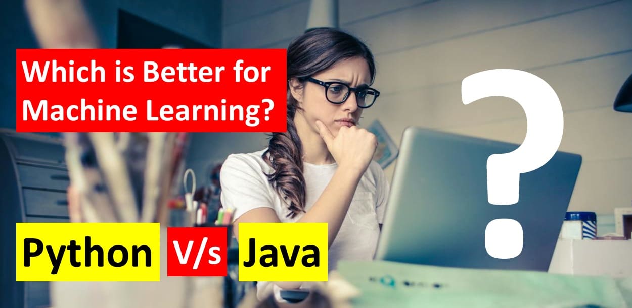 Python vs Java: Which is Better for Machine Learning