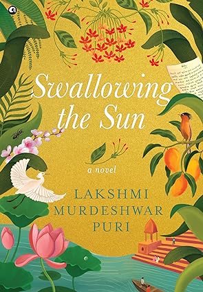 Swallowing the Sun Novel by Lakshmi Murdeshwar Puri