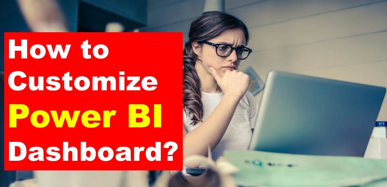 How to Customize Power BI Dashboard? - Step by Step Guide