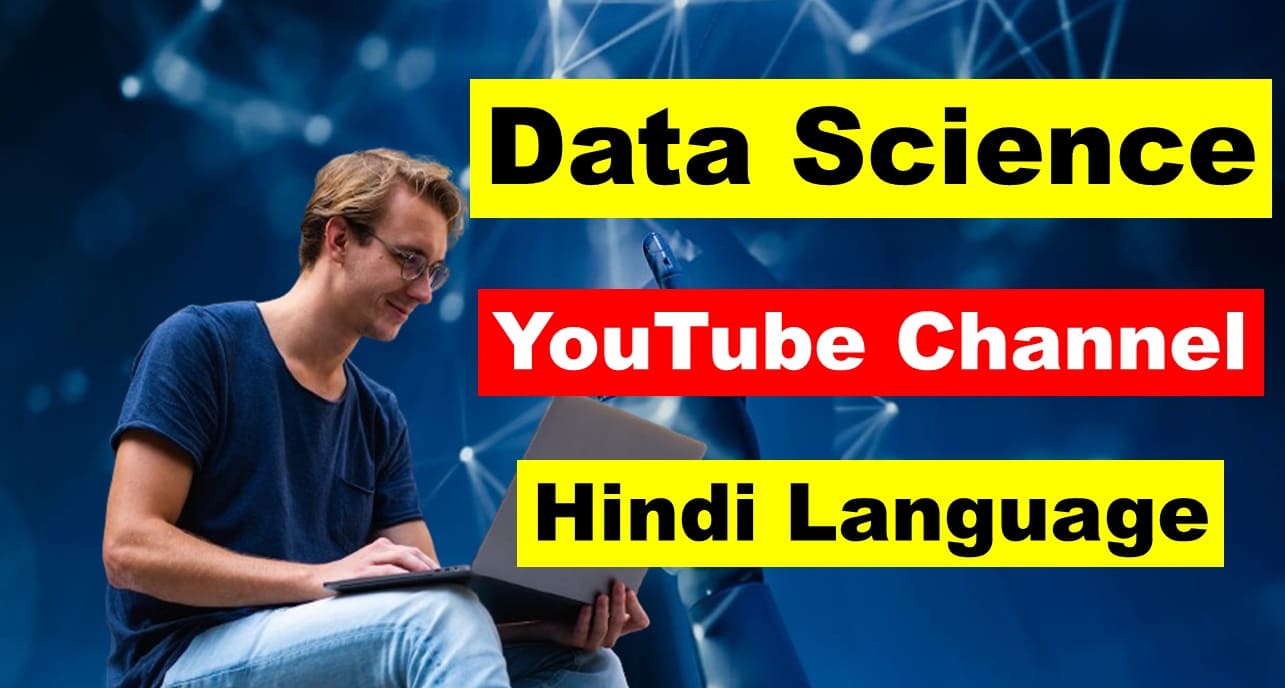 Top 5 YouTube Channels to Learn Data Science in Hindi Language