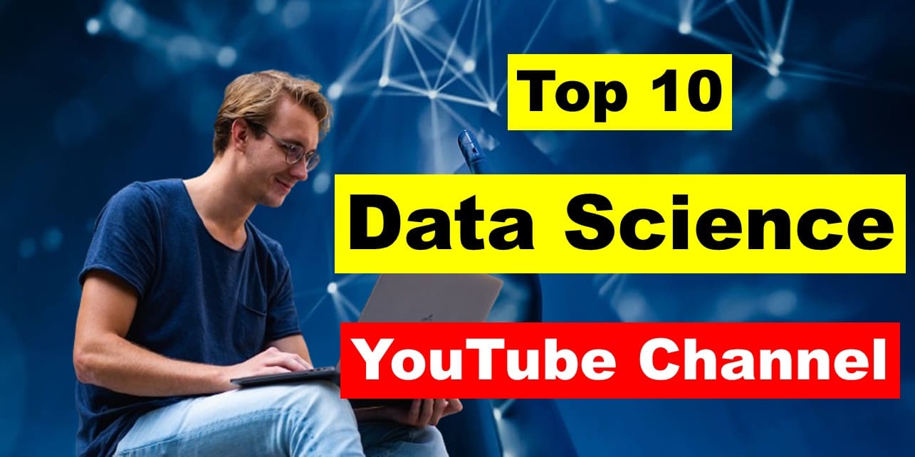 Unveiling the Top 10 YouTube Channels for Mastering Data Science