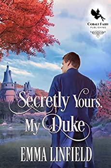 Secretly Yours, My Duke Novel written by Emma Linfield