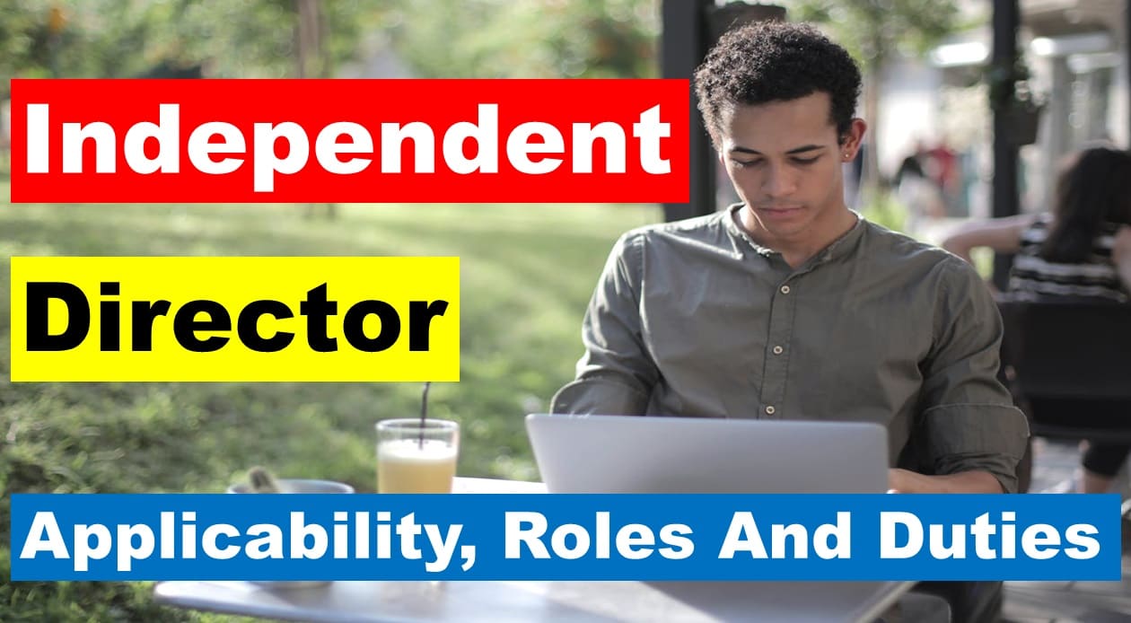 Independent Directors: Applicability, Roles And Duties