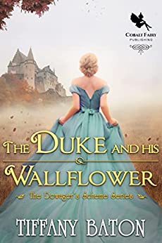 The Duke and His Wallflower Novel by Tiffany Baton