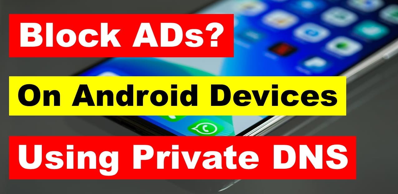 How to Block Ads on Android Devices by Changing the DNS in 2024