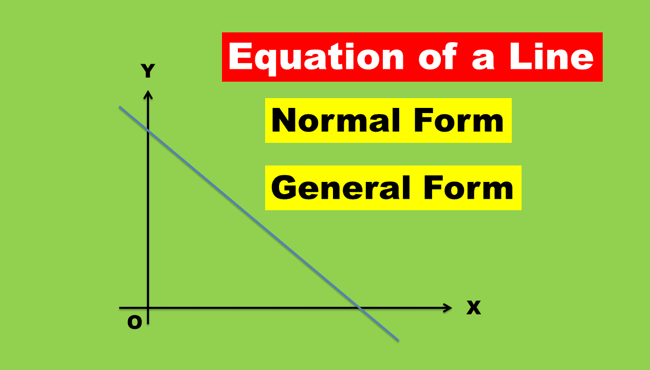 Normal and General Form of Equation of a Line