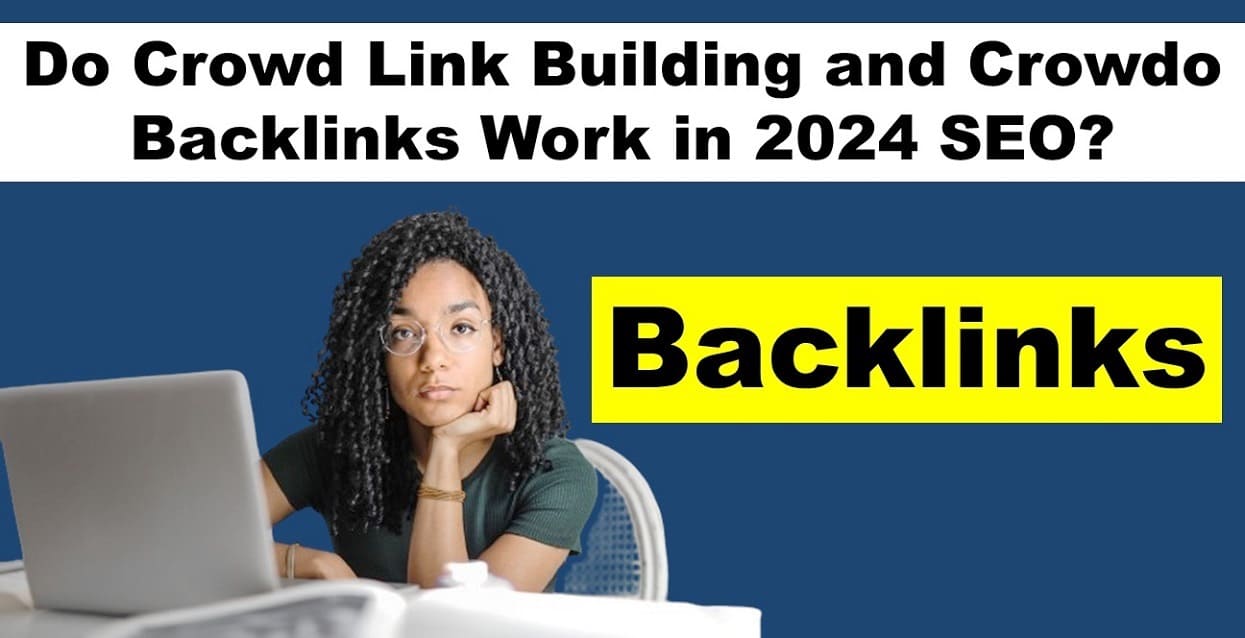 Do Crowd Link Building and Crowdo Backlinks Work in 2024 SEO?
