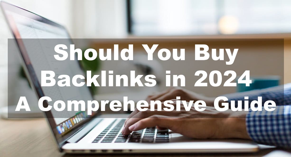 Should You Buy Backlinks in 2024: A Comprehensive Guide