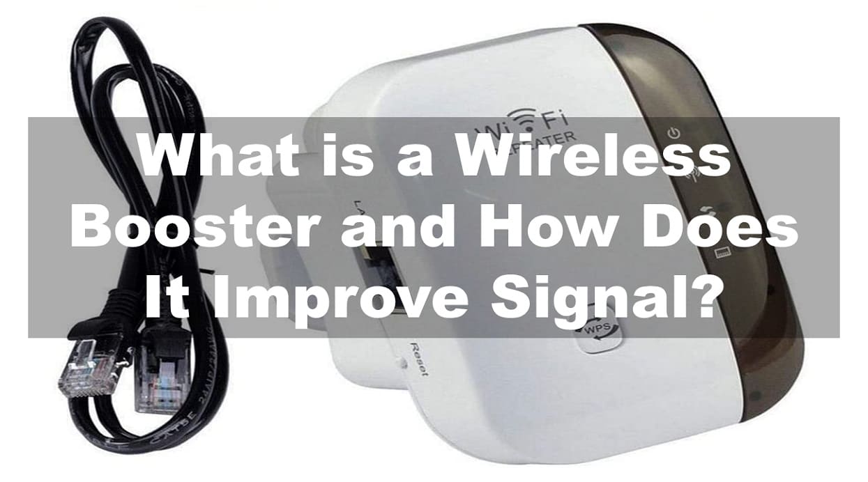 What is a Wireless Booster and How Does it Improve Signal?