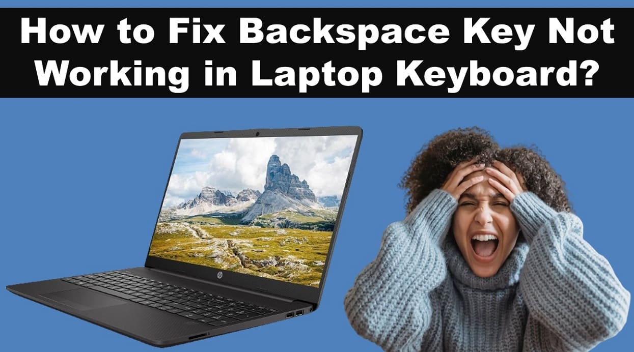 How to Fix Backspace Key Not Working in Laptop Keyboard?