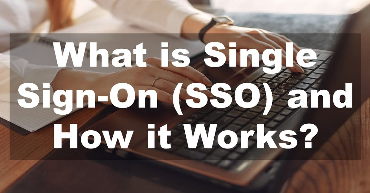 What is Single Sign-On (SSO) and How it Works?