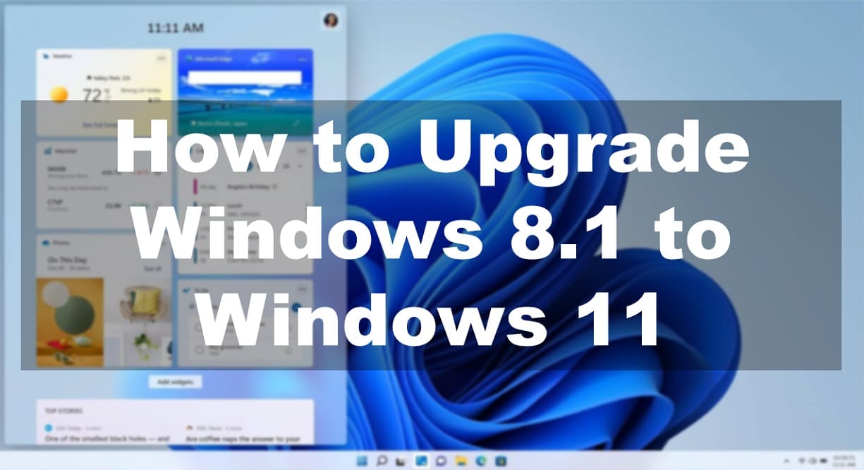 How to Upgrade Windows 8.1 to Windows 11: Step by Step Guide