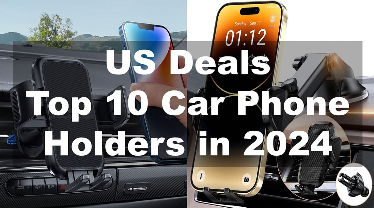 US Deals: Top 10 Car Phone Holder Mount in 2024