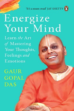 Energize Your Mind Author by Gaur Gopal Das