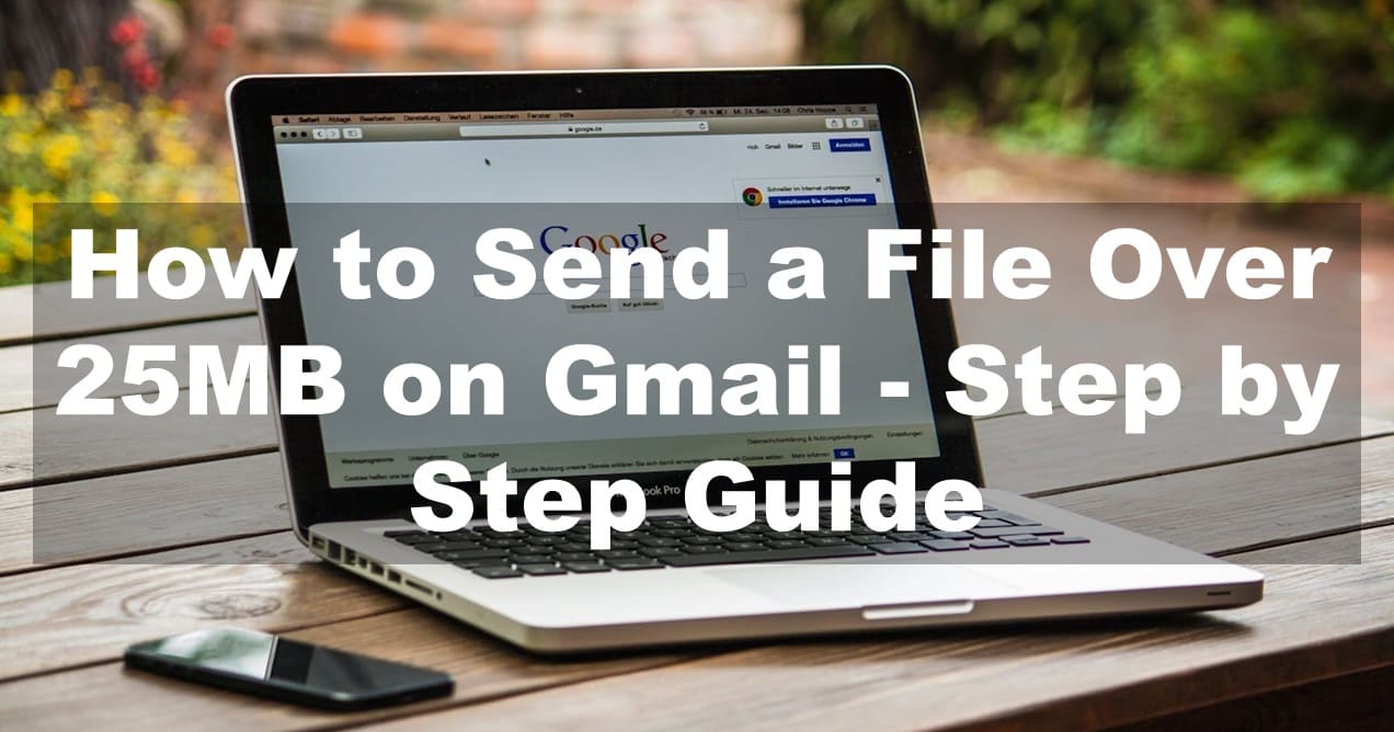 How to Send a File Over 25MB on Gmail - Step by Step Guide
