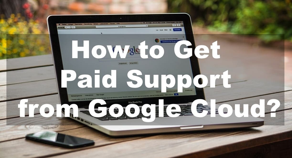 How to Get Paid Support from Google Cloud?