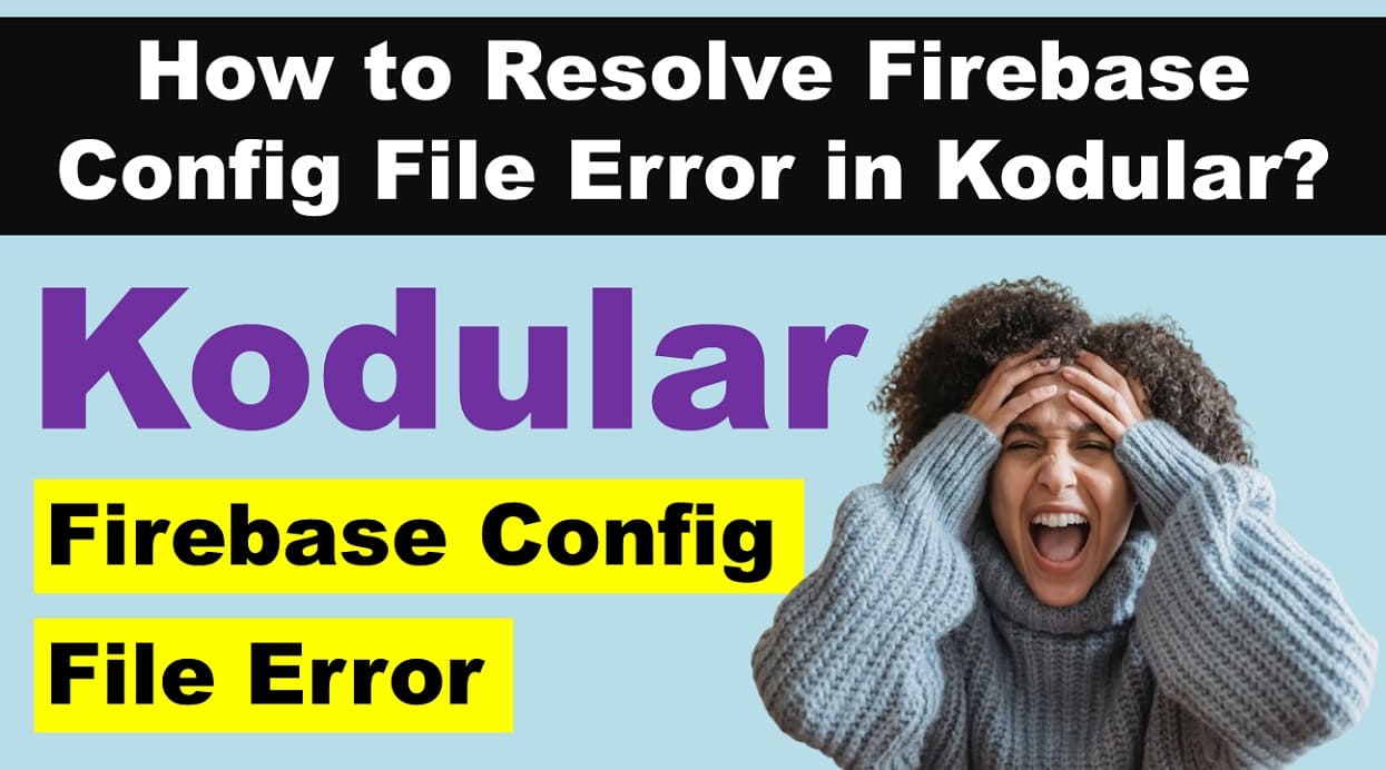 How to Resolve Firebase Config File Error in Kodular?