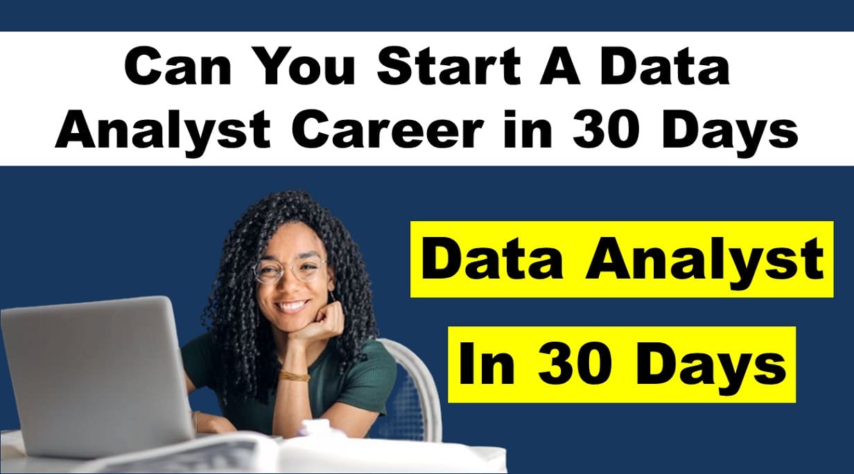 Can You Start A Data Analyst Career in 30 Days: Expert Guide