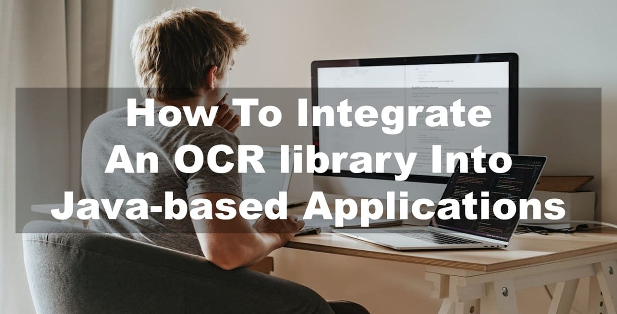 How To Integrate an OCR library Into Java-based Applications