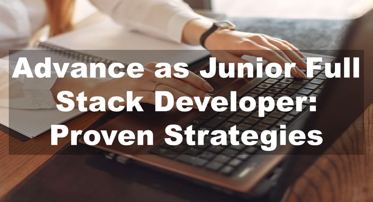 Mastering Career Growth: Junior Full Stack Developer Strategies