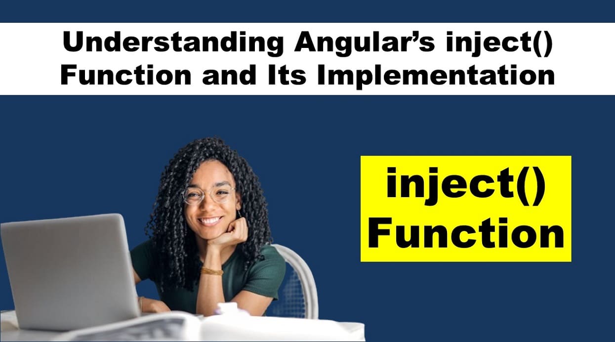 Understanding Angular’s inject() Function and Its Implementation